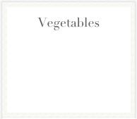 Vegetables